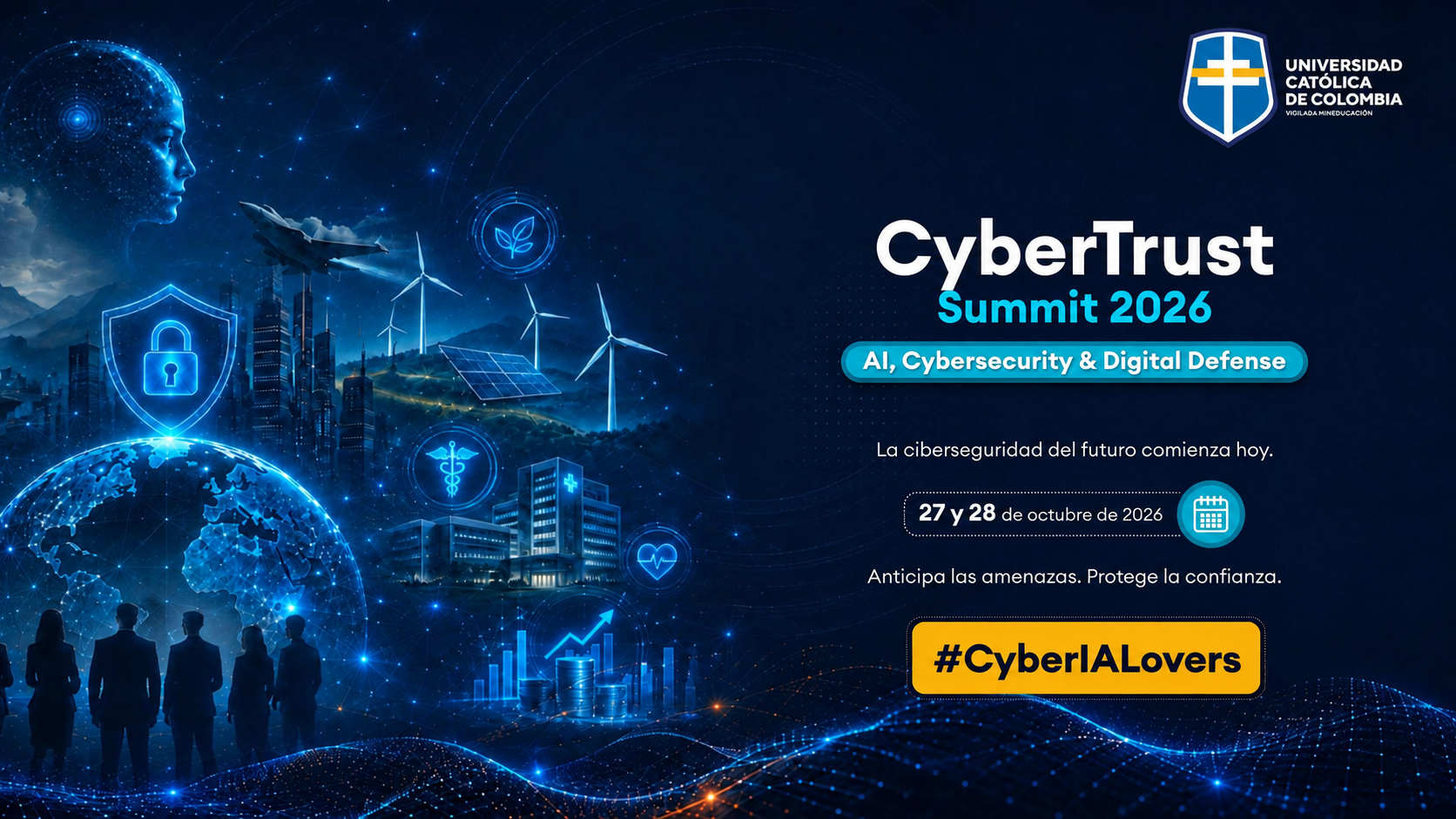 CyberTrust Summit 2026 y Universidad Católica de Colombia. #CyberIALovers